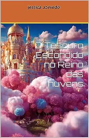 O Tesouro Escondido no Reino das nuvens – jessica azevedo amorim feitosa
