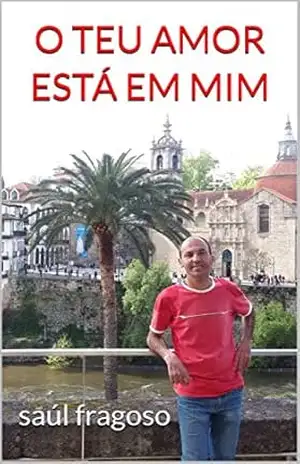 O TEU AMOR ESTÁ EM MIM – saúl fragoso