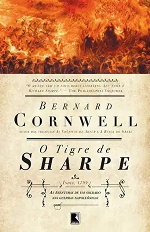 O tigre de Sharpe – As aventuras de um soldado nas Guerras Napoleônicas – Bernard Cornwell