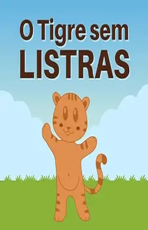 O Tigre sem listras (Bichos animados) – Welfany  Nolasco Rodrigues