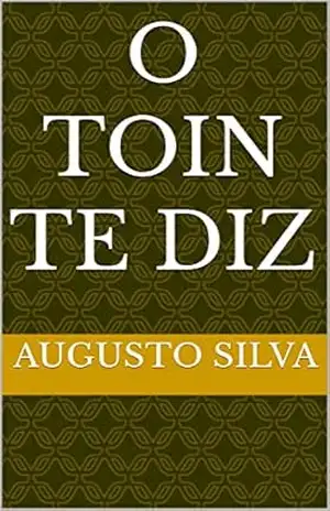 O TOIN TE DIZ – Augusto Silva