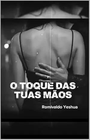O TOQUE DAS TUAS MÃOS – Romivaldo  Yeshua