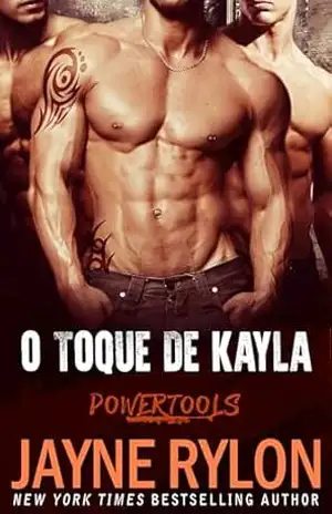 O Toque De Kayla (Powertools: Equipe Original Livro 3) – Jayne Rylon