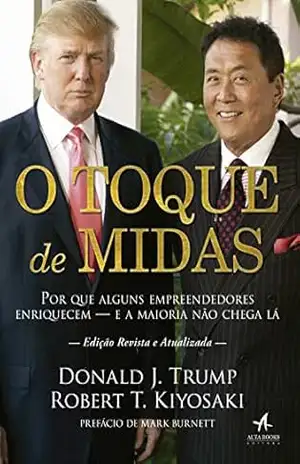 O Toque de Midas: Por que alguns empreendedores enriquecem — e a maioria não chega lá (Pai Rico) – Robert Kiyosaki