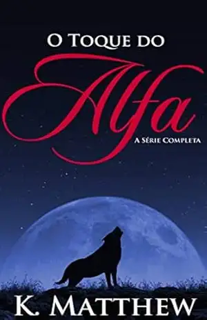 O Toque do Alfa: A Série Completa – K. Matthew