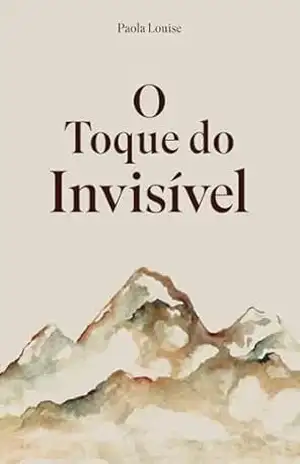O Toque do Invisível: Uma jornada de cura e descoberta nas paisagens da Itália – Paola Louise