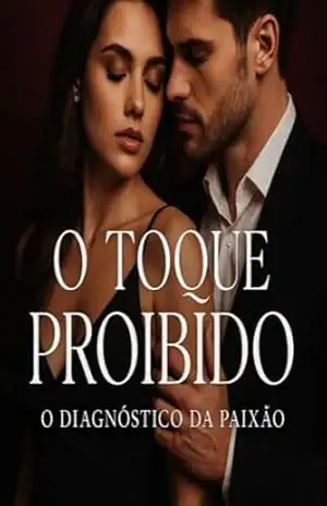 O Toque Proibido: O Diagnóstico da Paixão (Batimentos Proibidos Livro 1) – Ritiele Gomes