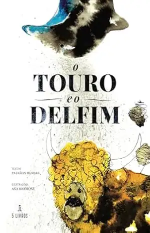 O Touro e o Delfim – Patrícia Moraes