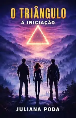 O TRIÂNGULO: A INICIAÇÃO – Juliana Poda