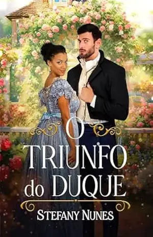 O Triunfo do Duque – Stefany  Nunes