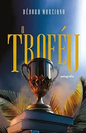 O Trófeu – Débora Marciano