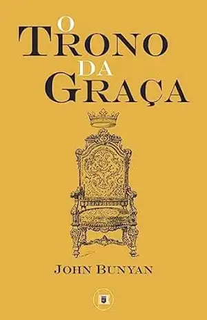 O Trono da Graça – John Bunyan