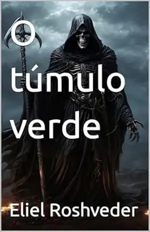 O túmulo verde (SÉRIE DE SUSPENSE E TERROR Livro 10) – Eliel Roshveder