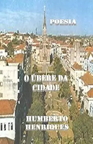 O Úbere da Cidade – José Humberto da Silva Henriques