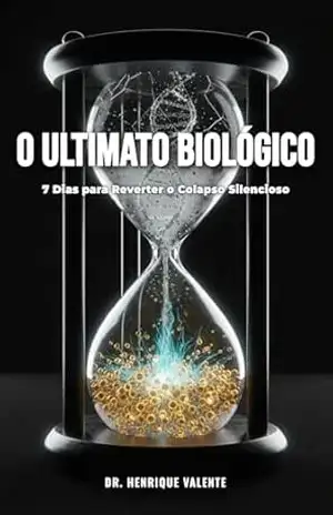 O Ultimato Biológico: 7 Dias para Reverter o Colapso Silencioso: O Plano de Biohacking e Neurociência para Eliminar o Cansaço Crônico, Recuperar o Foco e Resetar seu Metabolismo em Uma Semana – Rodrigo Schmoeller