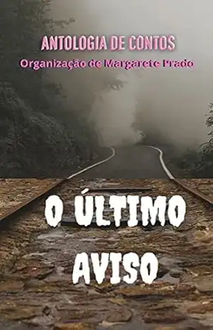 O Último Aviso: Antologia de Contos – Margarete Prado