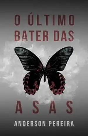 O último bater das asas – Anderson Pereira
