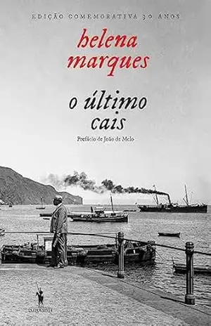 O Último Cais – Edição Comemorativa 30 anos – Helena Marques