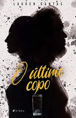 O último copo – Lauren Dantas