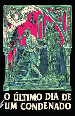O último dia de um condenado (Nano Livro 17) – Victor Hugo