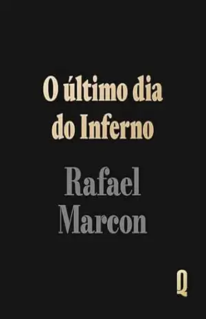 O último dia do Inferno – Rafael Marcon