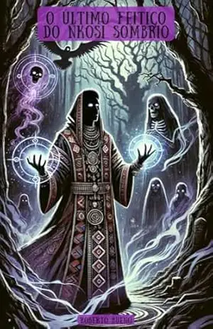 O Último Feitiço do Nkosi Sombrio (Terror pelo mundo) – Roberto  Bueno