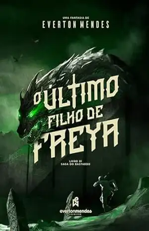 O Último Filho de Freya: Livro 01 (Saga do Bastardo 1) - Everton  Mendes
