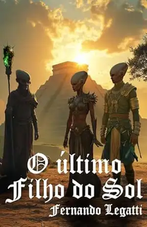 O último Filho do Sol - Fernando Legatti