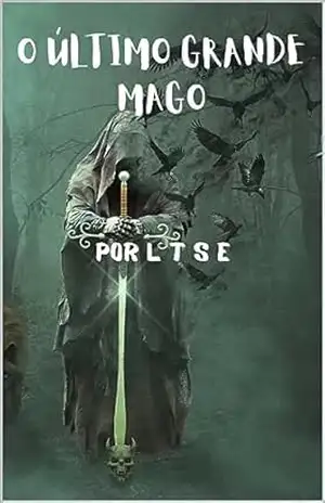 O ÚLTIMO GRANDE MAGO (Livretos Tira–Fôlego) – Thiago Lopes Leite Toffanetto Seabra Eiras