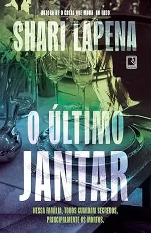 O último jantar – Shari Lapena
