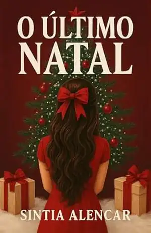 O último Natal – Sintia  Alencar