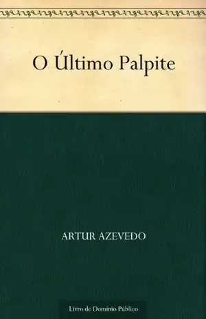 O Último Palpite – Artur Azevedo