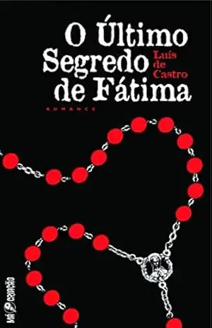 O Último Segredo de Fátima – Luis de Castro