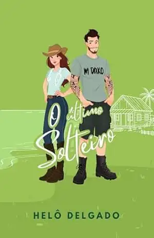 O Último Solteiro ((Im)Perfeitos Livro 5) - Helô Delgado