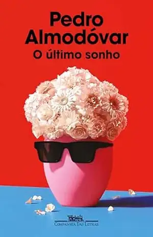 O último sonho – Pedro Almodóvar