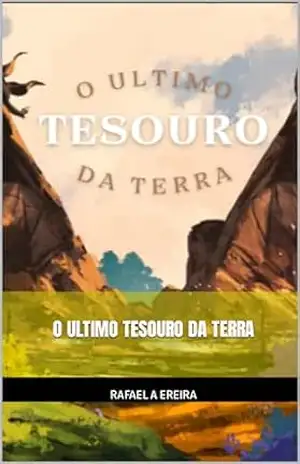 O Ultimo tesouro da terra – Rafael pereira