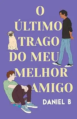 O Último Trago do Meu Melhor Amigo – Daniel B