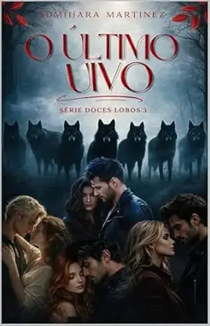 O Último Uivo: Série Doces Lobos 3 – Sumihara Martinez