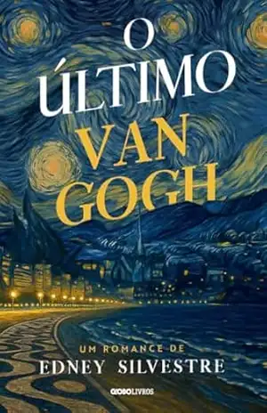 O último Van Gogh – Edney Silvestre