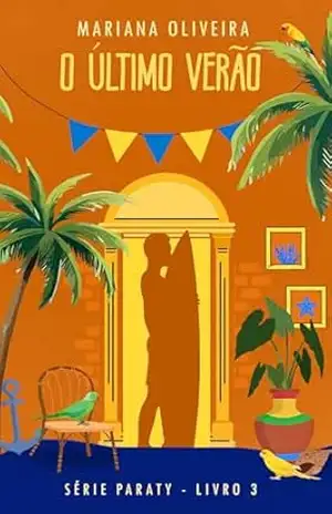 O último verão: Série Paraty – Livro 3 – Mariana Oliveira