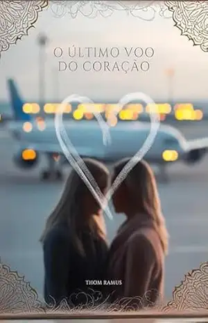 O Último Voo do Coração – Thom Ramus