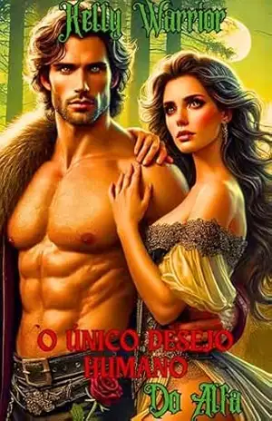 O Único Desejo Humano Do Alfa: Um Romance Paranormal de Lobisomem Shifter – Kelly Warrior