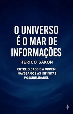 O universo é o mar de informações – Herico Yukio Cabral Sakon