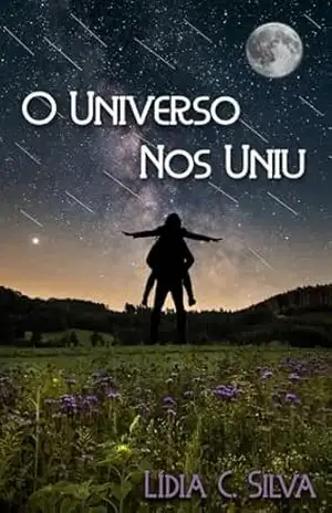 O universo nos uniu – Lídia C. Silva