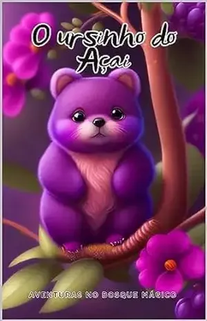 "O Ursinho do Açaí no Bosque Mágico" - Florencia Medina