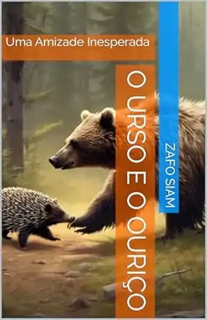 O Urso e o Ouriço: Uma Amizade Inesperada – Zafo Siam