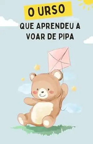 O urso que aprendeu a voar de pipa – Tia Ingrid