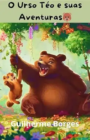 O Urso Téo e suas Aventuras – GUILHERME BORGES