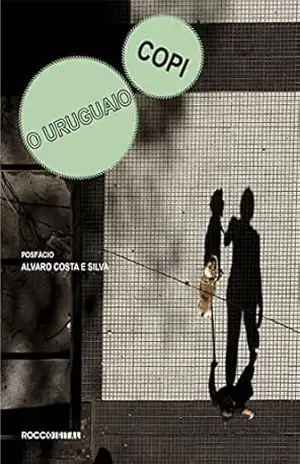 O uruguaio: Seguido de A internacional Argentina (Otra Língua) – Copi