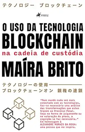 O uso da tecnologia Blockchain na cadeia de custódia – Maíra Brito
